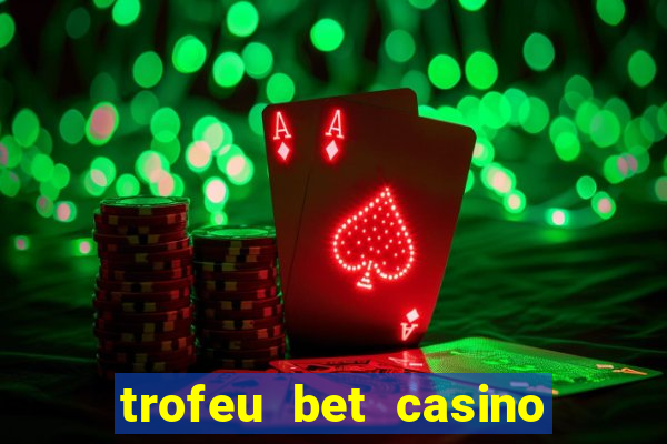 trofeu bet casino category all